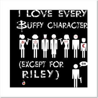 I love every Buffy character except for Riley Posters and Art